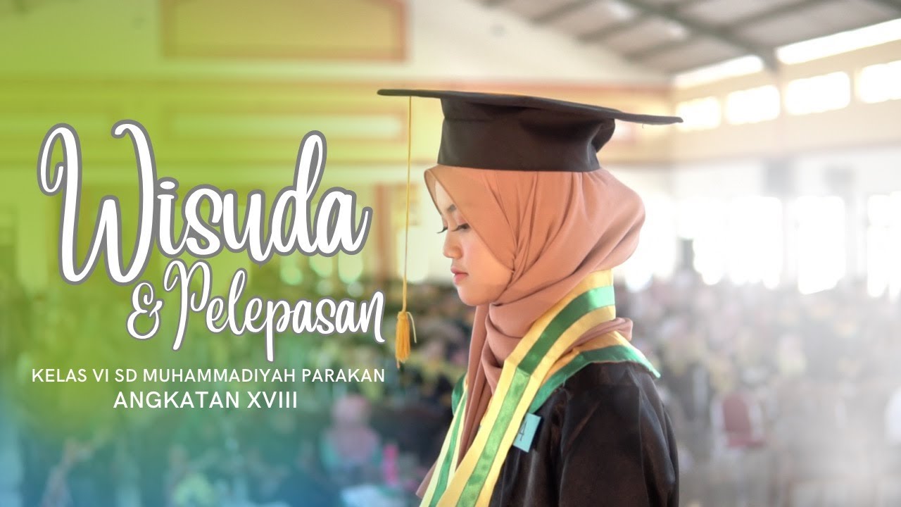 See You at Another Time. ( Wisuda & Pelepasan Kelas 6 SD Muhammadiyah Parakan Angkatan XVIII )