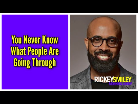 You Never Know What People Are Going Through
