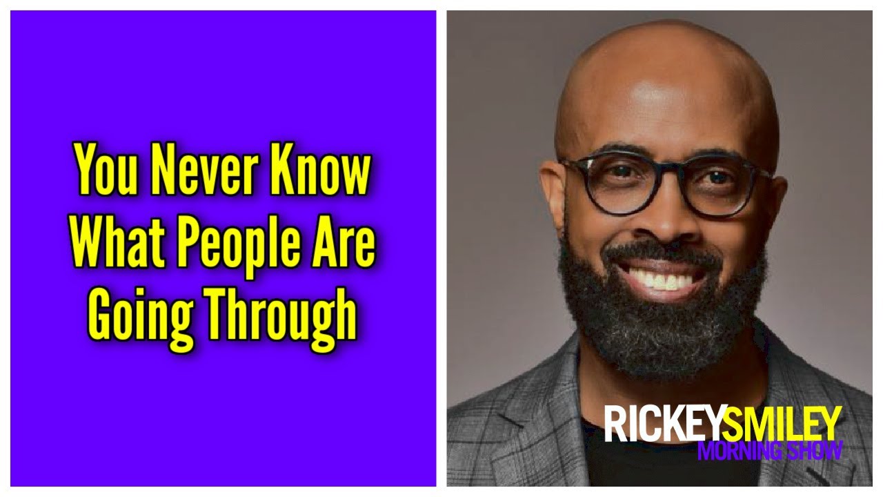 You Never Know What People Are Going Through