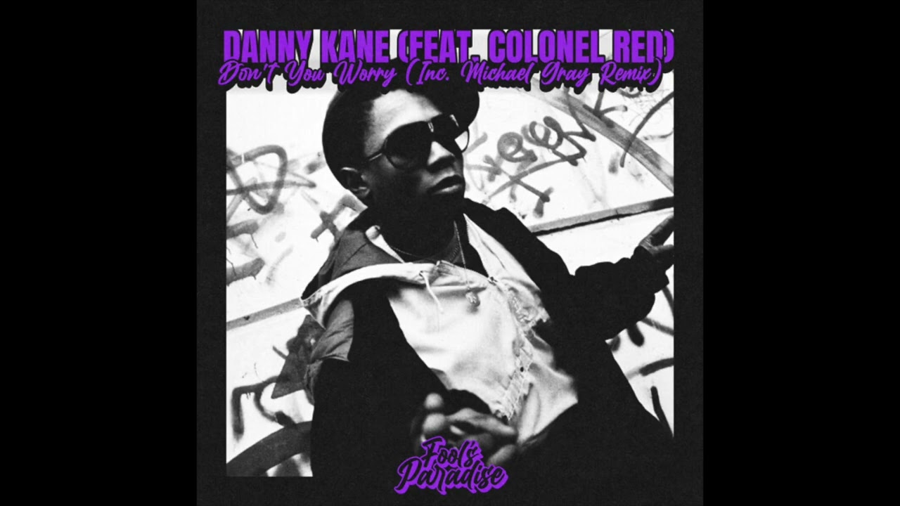 Download Don’t You Worry (Michael Gray Extended Mix) Danny Kane, Colonel Red. MP3