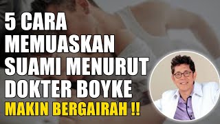 5 CARA MEMUASKAN SUAMI MENURUT DOKTER BOYKE