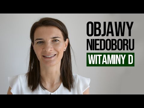 Wideo: Niedobór Witaminy D - Przyczyny, Objawy I Leczenie