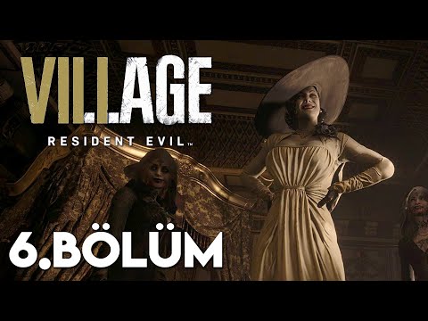 ÖNCE KIZLARI, SONRA ANALARI | Resident Evil Village Türkçe 6. Bölüm