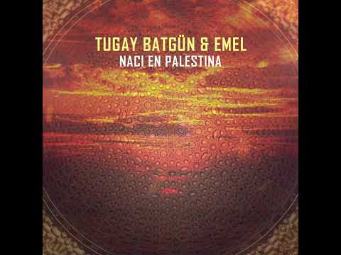 Tugay Batgün & Emel  - Naci En Palestina