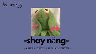 chen// Shay nắng (speed up) - Amee & Obito& Hứa Kim Tuyền