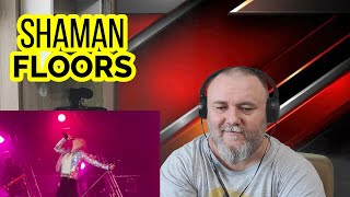 : SHAMAN /   - FLOORS | (REACTION)