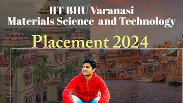 IIT BHU Material Sciences and Technology Department Placement/ 2023-24, IIT BHU Placement