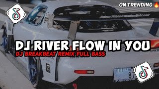 DJ RIVER FLOW IN YOU BREAKBEAT REMIX FULL BASS VIRAL TERBARU 2026
