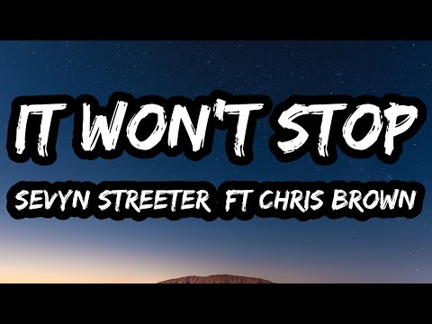 Sevyn Streeter - It Won't Stop (Lyrics) ft. Chris Brown