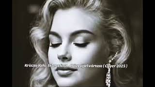 Download Lagu Kriszta Kalo- Dizma feat. - Hány éjjel vártam ( Cover 2025 ) MP3