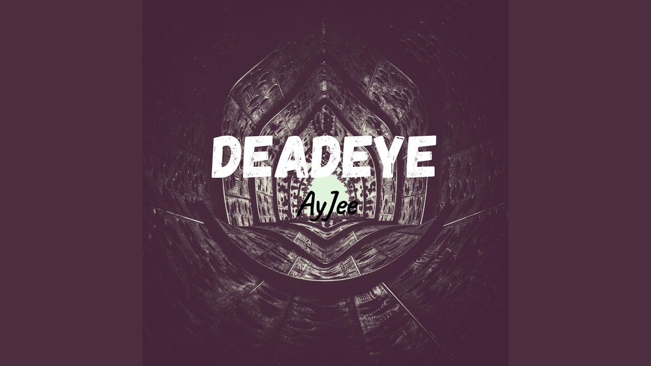 Watch Deadeye on YouTube Watch Deadeye on YouTube