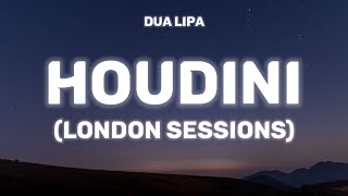Dua Lipa - Houdini (London Sessions) [Lyrics]