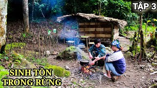 CÙNG VỢ NẤU MÓN NGON TRUYỀN THỐNG TRONG RỪNG | Sinh Tồn Trong Rừng | Tập 3 | Rừng Và Tôi