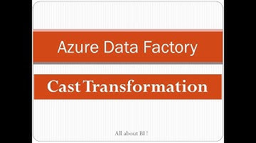 Azure Data Factory - Cast Transformation