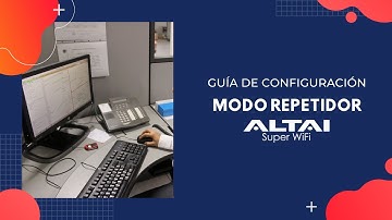 Guía de Configuración Modo Repetidor Altai