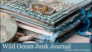 Wild Ocean Junk Journal by Kate Stevens!