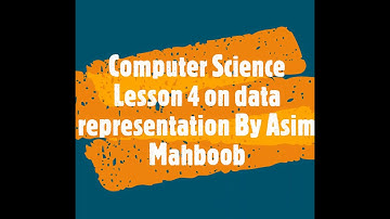 Computer Science Lesson 4 On Data Representation 1
