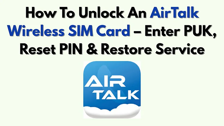 How To Unlock An AirTalk Wireless SIM Card – Enter PUK, Reset PIN & Restore Service