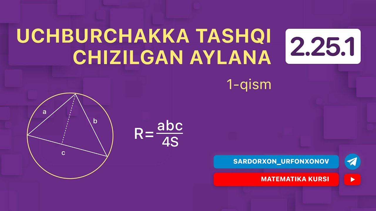 Geometriya 24-dars. 2.25.1 Uchburchakka tashqi chizilgan aylana