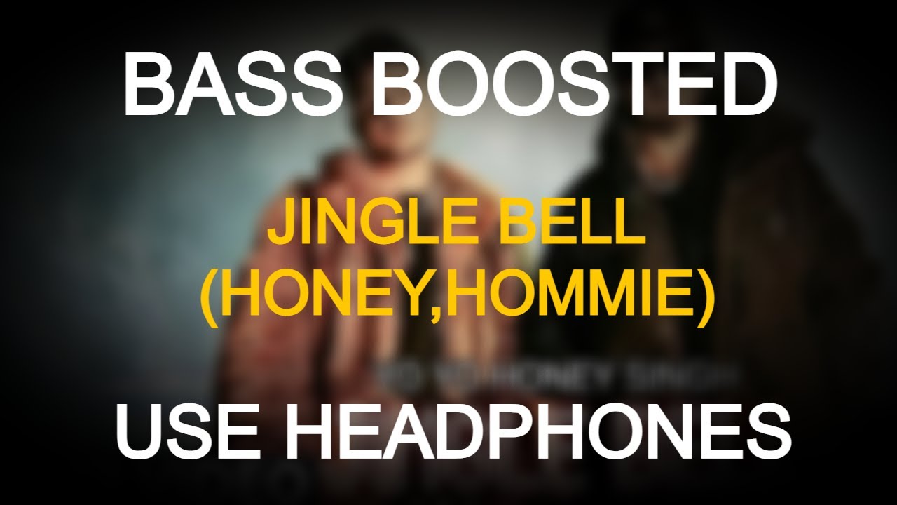 Jingle Bell Yo Yo Honey Singh,hommie(Bass Boosted)(jingle bell bass