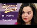 Hangimiz Sevmedik Engelsiz 35 Bölüm 