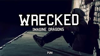 WRECKED-Imagine Dragons(Lyrics)