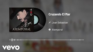 Miniatura de "Joan Sebastian - Cruzando El Mar"