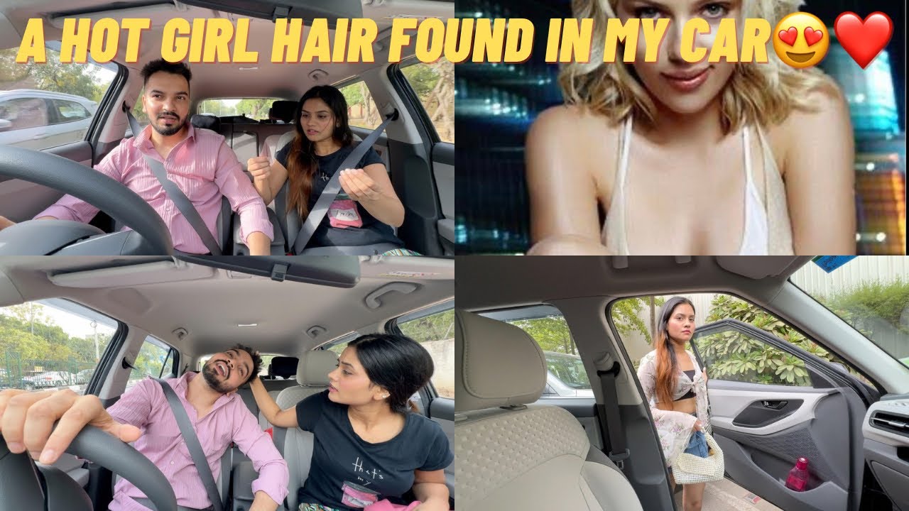 Hot girl hair found on my back seat😍❤️ Prank on girlfriend😉 | Simar6000
