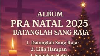 ALBUM PRA NATAL 2025 | Datanglah Sang Raja | Lagu Rohani Natal Terbaru & Viral(HARD ROCK VERSION)
