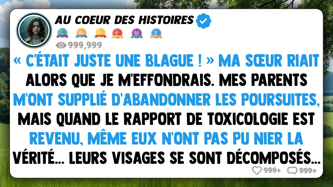 « C'était juste une blague ! » ma sœur riait alors que je m'effondrais. Mes parents m'ont supplié...