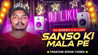 Sanso Ki Mala Pe Simru Shiv Ka Naam l Song Making Video l Dj Sarzen X Dj Liku