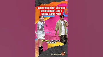 Ruben Onsu Tiba” Dilarikan Kerumah Sakit, Ayu & Wendy Panik🥹 #ayutingting #rubenonsu #wendycagur