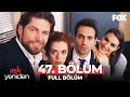 Aşk Yeniden 47. Bölüm