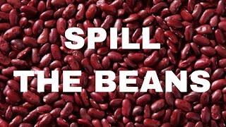 Meaning of Spill the Beans