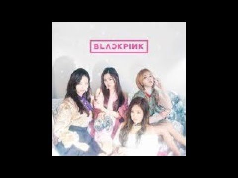 Blackpink 'Kill This Love'