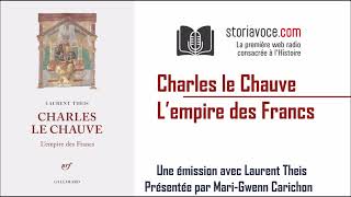 Charles le Chauve : le petitfils oublié de Charlemagne, avec Laurent Theis