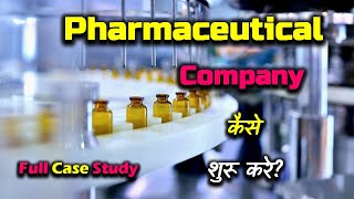 How to Start a Pharmaceutical Company With Full Case Study? - [Hindi] - Quick Support