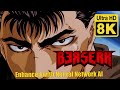 Berserk Opening 8k (Remastered with Neural Network AI)