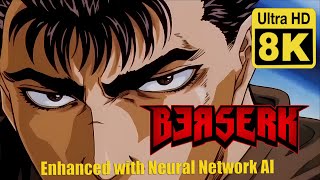 Berserk Opening 8k (Remastered with Neural Network AI)