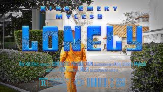 KiNg EmErY- Lonely feat. MylesB (Official Music Video)