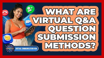 What Are Virtual Q&A Question Submission Methods?