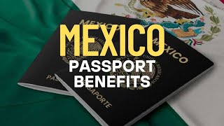 Shocking Benefits of a Mexican Passport