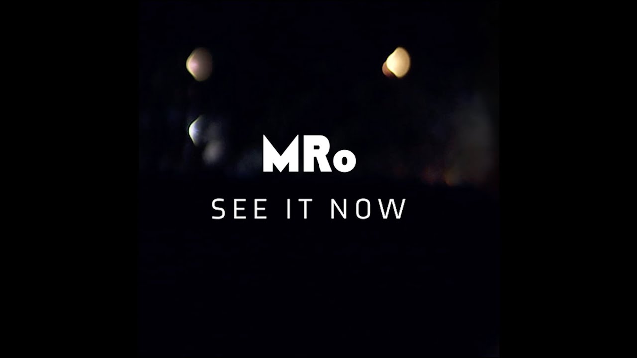 MRo - See It Now (Official Music Video)