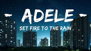 Set Fire To The Rain - Adele (Lyrics) 🎵  | 30mins Trending Music