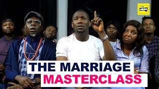 THE MARRIAGE MASTER CLASS😍