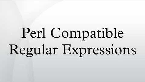 Perl Compatible Regular Expressions