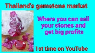 How to Make good Money by selling stones in Thailand , By   #GemStoneDeal