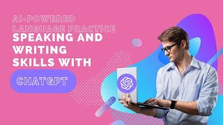 Mastering Language Skills with ChatGPT: AI-powered Language Practice Techniques
