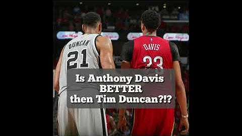 Is Anthony Davis BETTER than Tim Duncan?!?!