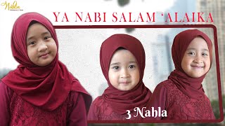Download lagu 3 Nahla - Ya Nabi Salam 'alaika  Cover  mp3